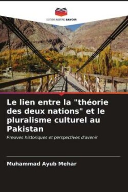 Le lien entre la "théorie des deux nations" et le pluralisme culturel au Pakistan
