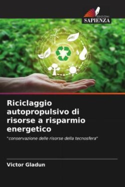 Riciclaggio autopropulsivo di risorse a risparmio energetico