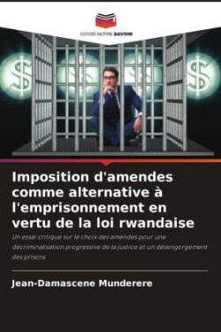 Imposition d'amendes comme alternative à l'emprisonnement en vertu de la loi rwandaise