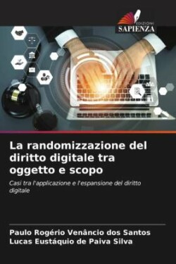 La randomizzazione del diritto digitale tra oggetto e scopo