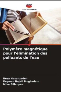 Polymère magnétique pour l'élimination des polluants de l'eau