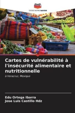 Cartes de vulnérabilité à l'insécurité alimentaire et nutritionnelle