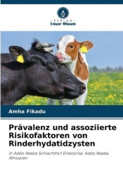 Prävalenz und assoziierte Risikofaktoren von Rinderhydatidzysten