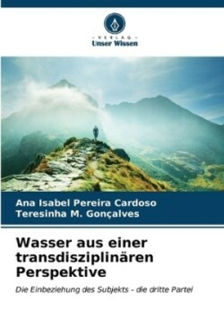 Wasser aus einer transdisziplinären Perspektive