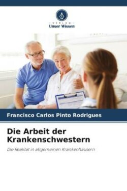 Die Arbeit der Krankenschwestern