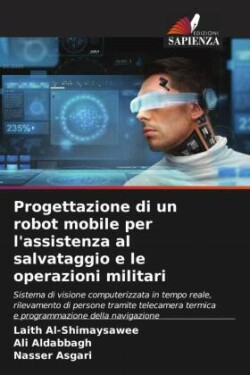 Progettazione di un robot mobile per l'assistenza al salvataggio e le operazioni militari