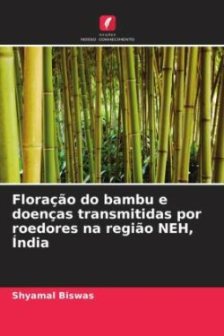 Floração do bambu e doenças transmitidas por roedores na região NEH, Índia