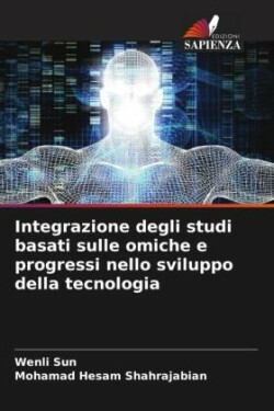 Integrazione degli studi basati sulle omiche e progressi nello sviluppo della tecnologia