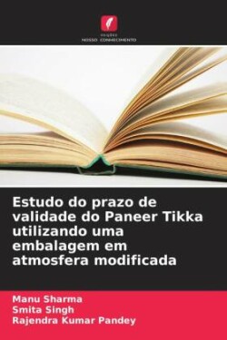 Estudo do prazo de validade do Paneer Tikka utilizando uma embalagem em atmosfera modificada