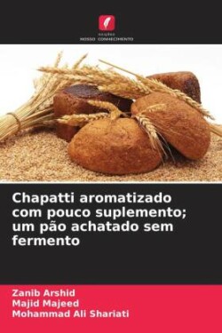 Chapatti aromatizado com pouco suplemento; um pão achatado sem fermento