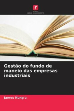 Gestão do fundo de maneio das empresas industriais