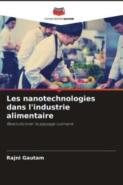 Les nanotechnologies dans l'industrie alimentaire