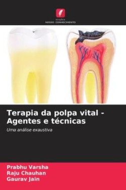 Terapia da polpa vital - Agentes e técnicas