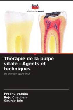 Thérapie de la pulpe vitale - Agents et techniques