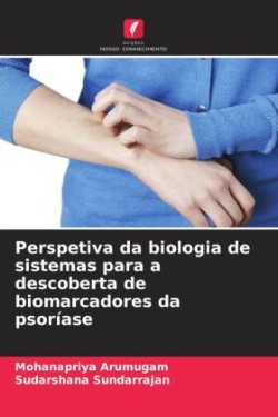 Perspetiva da biologia de sistemas para a descoberta de biomarcadores da psoríase