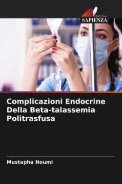 Complicazioni Endocrine Della Beta-talassemia Politrasfusa