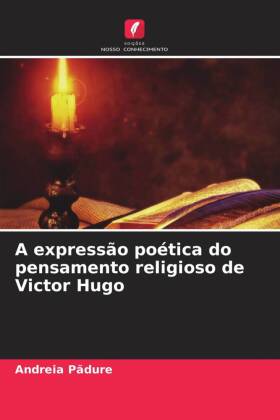 A expressão poética do pensamento religioso de Victor Hugo