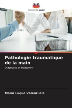 Pathologie traumatique de la main