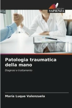 Patologia traumatica della mano