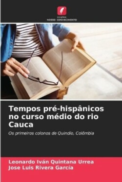 Tempos pré-hispânicos no curso médio do rio Cauca