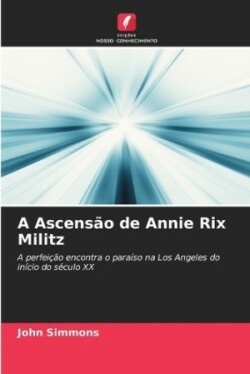 A Ascensão de Annie Rix Militz