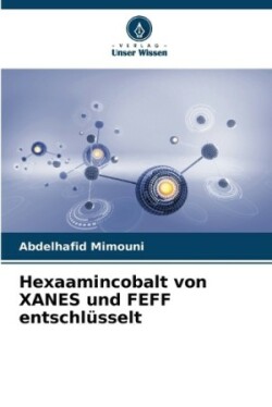 Hexaamincobalt von XANES und FEFF entschl�sselt