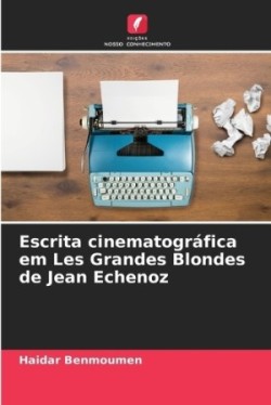 Escrita cinematográfica em Les Grandes Blondes de Jean Echenoz