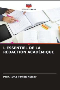 L'Essentiel de la Rédaction Académique