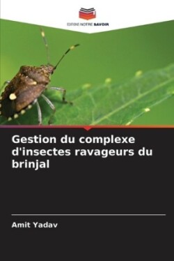 Gestion du complexe d'insectes ravageurs du brinjal