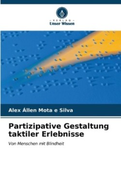 Partizipative Gestaltung taktiler Erlebnisse