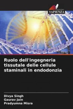 Ruolo dell'ingegneria tissutale delle cellule staminali in endodonzia