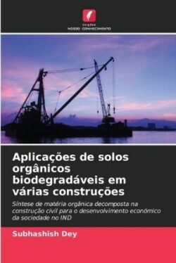 Aplicações de solos orgânicos biodegradáveis em várias construções