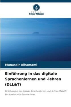 Einf�hrung in das digitale Sprachenlernen und -lehren (DLL&T)