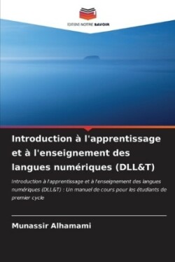 Introduction � l'apprentissage et � l'enseignement des langues num�riques (DLL&T)