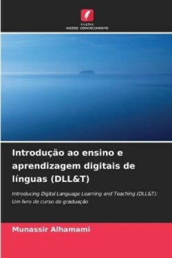 Introdução ao ensino e aprendizagem digitais de línguas (DLL&T)