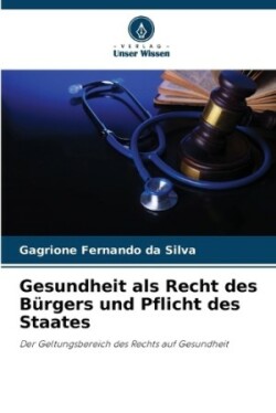 Gesundheit als Recht des Bürgers und Pflicht des Staates