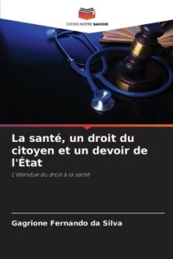 santé, un droit du citoyen et un devoir de l'État