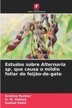 Estudos sobre Alternaria sp. que causa o m�ldio foliar do feij�o-de-gato