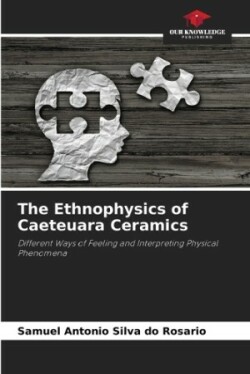 Ethnophysics of Caeteuara Ceramics