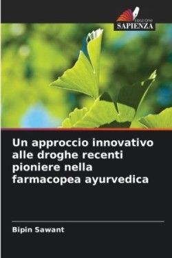 approccio innovativo alle droghe recenti pioniere nella farmacopea ayurvedica