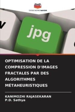 Optimisation de la Compression d'Images Fractales Par Des Algorithmes Métaheuristiques