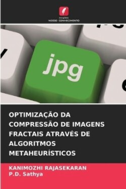 Optimização Da Compressão de Imagens Fractais Através de Algoritmos Metaheurísticos