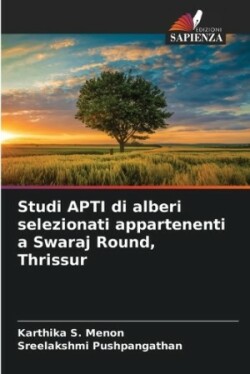 Studi APTI di alberi selezionati appartenenti a Swaraj Round, Thrissur