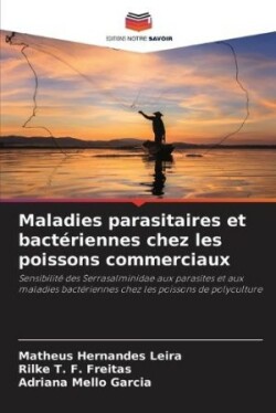 Maladies parasitaires et bact�riennes chez les poissons commerciaux