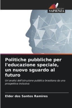 Politiche pubbliche per l'educazione speciale, un nuovo sguardo al futuro