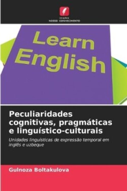 Peculiaridades cognitivas, pragmáticas e linguístico-culturais