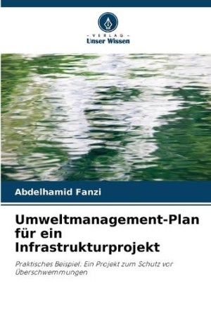 Umweltmanagement-Plan f�r ein Infrastrukturprojekt
