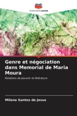 Genre et négociation dans Memorial de Maria Moura