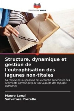 Structure, dynamique et gestion de l'eutrophisation des lagunes non-titales