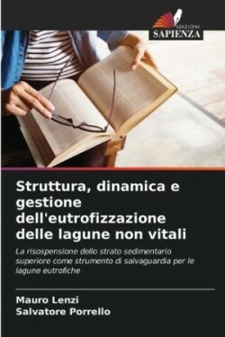 Struttura, dinamica e gestione dell'eutrofizzazione delle lagune non vitali